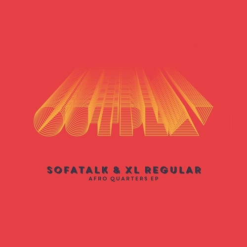 SofaTalk & XL Regular - Afro Quarters EP [OUPLD015]